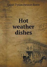 Cover image for Hot weather dishes
