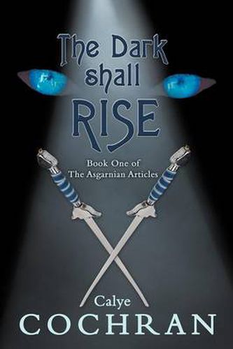 Cover image for The Dark Shall Rise: Book One of The Asgarnian Articles