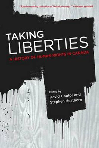 Cover image for Taking Liberties: A History of Human Rights in Canada