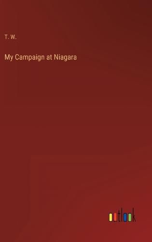 Cover image for My Campaign at Niagara