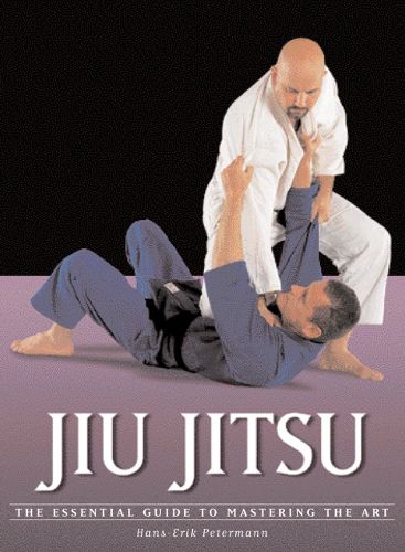 Cover image for Jiu Jitsu: The Essential Guide to Mastering the Art