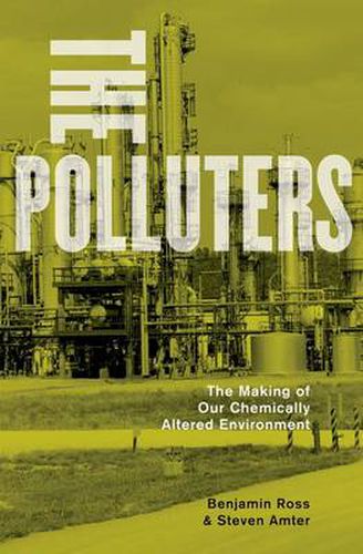 Cover image for The Polluters: The Making of Our Chemically Altered Environment