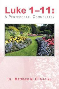 Cover image for Luke 1-11: A Pentecostal Commentary