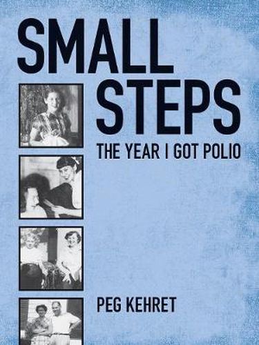 Cover image for Small Steps: The Year I Got Polio