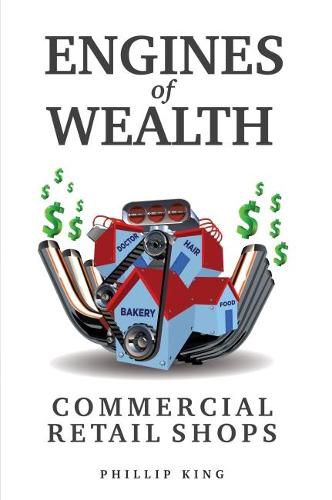 Cover image for Engines of Wealth - Commercial Retail Shops