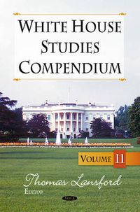 Cover image for White House Studies Compendium: Volume 11