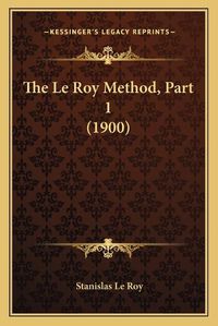 Cover image for The Le Roy Method, Part 1 (1900)