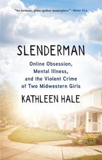 Cover image for Slenderman: Online Obsession, Mental Illness, and the Violent Crime of Two Midwestern Girls