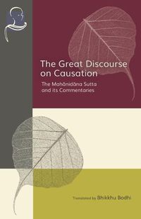 Cover image for The Great Discourse on Causation: The Mahanidana Sutta and Its Commentaries