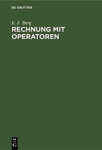 Cover image for Rechnung Mit Operatoren: Nach Oliver Heaviside, Ihre Anwendung in Technik Und Physik