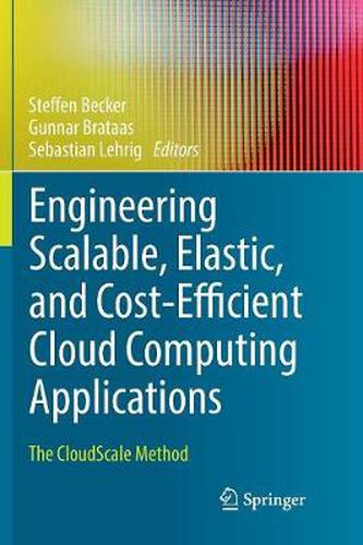 Cover image for Engineering Scalable, Elastic, and Cost-Efficient Cloud Computing Applications: The CloudScale Method