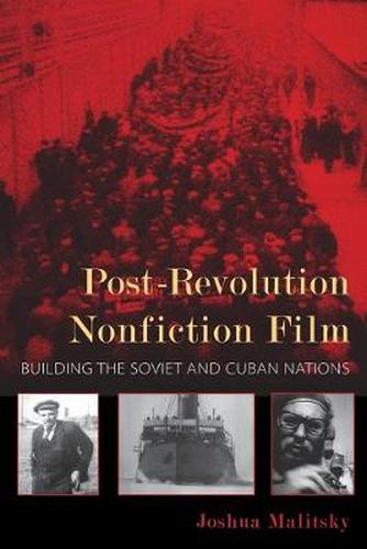 Cover image for Post-Revolution Nonfiction Film: Building the Soviet and Cuban Nations