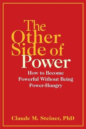 Cover image for The Other Side of Power: How to Become Powerful without Being Power-Hungry