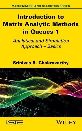 Cover image for Introduction to Matrix-Analytic Methods in Queues 1 - Analytical and Simulation Approach Volume 1
