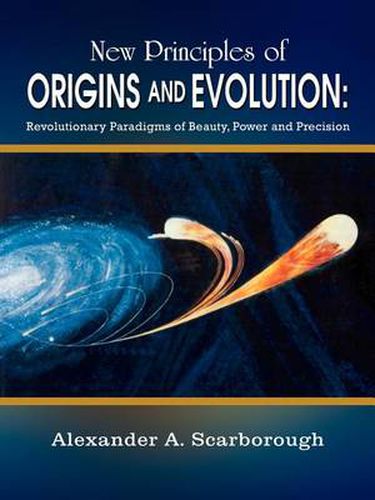 Cover image for New Principles of Origins and Evolution: Revolutionary Paradigms of Beauty, Power and Precision