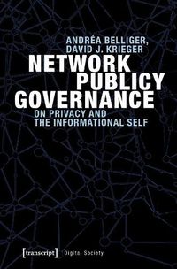 Cover image for Network Publicy Governance - On Privacy and the Informational Self