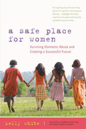 Cover image for A Safe Place for Women: Surviving Domestic Abuse and Creating a Successful Future