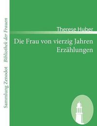 Cover image for Die Frau von vierzig Jahren /Erzahlungen