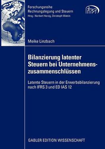 Cover image for Bilanzierung Latenter Steuern Bei Unternehmenszusammenschlussen: Latente Steuern in Der Erwerbsbilanzierung Nach Ifrs 3 Und Ed IAS 12