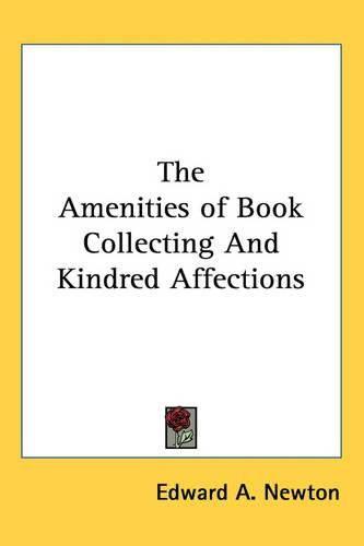 Cover image for The Amenities of Book Collecting And Kindred Affections