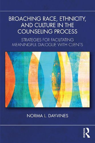 Cover image for Broaching Race, Ethnicity, and Culture in the Counseling Process