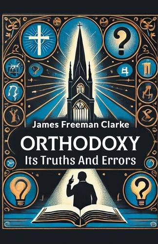 Cover image for Orthodoxy its Truths and Errors