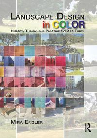 Cover image for Landscape Design in Color: History, Theory, and Practice 1750 to Today