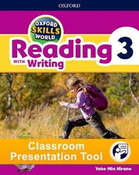 Cover image for Oxford Skills World: Level 3: Reading with Writing Classroom Presentation Tool