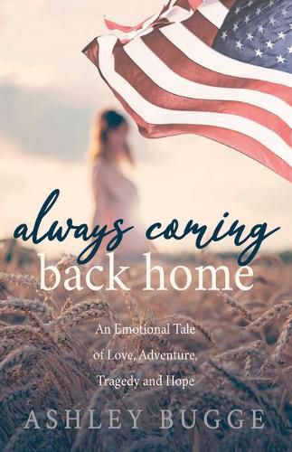 Cover image for Always Coming Back Home: An Emotional Tale of Love, Adventure, Tragedy and Hope