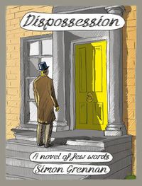 Cover image for Dispossession: A Novel of Few Words