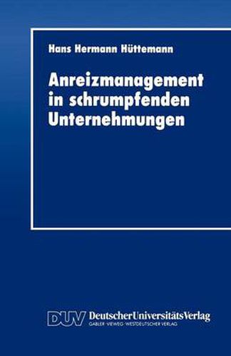 Cover image for Anreizmanagement in Schrumpfenden Unternehmungen