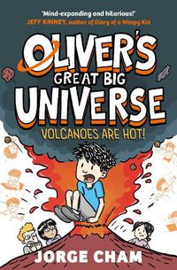 Cover image for Oliver's Great Big Universe: Volcanoes are Hot!