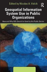 Cover image for Geospatial Information System Use in Public Organizations