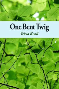 Cover image for One Bent Twig