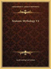 Cover image for Teutonic Mythology V4