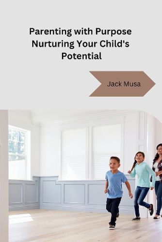 Cover image for Parenting with Purpose Nurturing Your Child's Potential