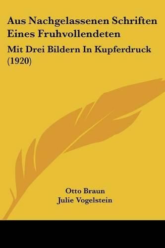 Cover image for Aus Nachgelassenen Schriften Eines Fruhvollendeten: Mit Drei Bildern in Kupferdruck (1920)