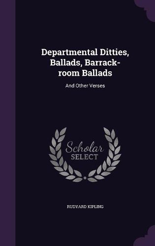 Cover image for Departmental Ditties, Ballads, Barrack-Room Ballads: And Other Verses