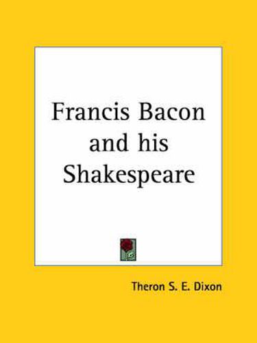 Cover image for Francis Bacon and His Shakespeare (1895)