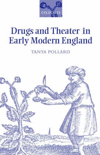 Cover image for Drugs and Theater in Early Modern England