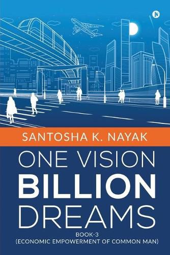 Cover image for One Vision Billion Dreams: Book-3 (Economic Empowerment of Common Man)