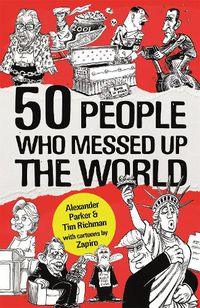 Cover image for 50 People Who Messed up the World