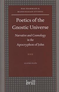 Cover image for Poetics of the Gnostic Universe: Narrative and Cosmology in the Apocryphon of John