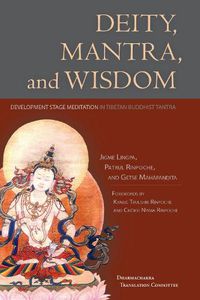 Cover image for Deity, Mantra, and Wisdom: Development Stage Meditation in Tibetan Buddhist Tantra