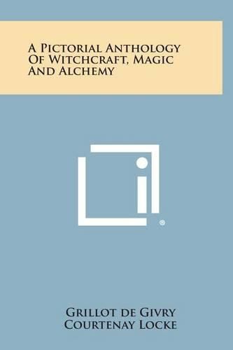 Cover image for A Pictorial Anthology of Witchcraft, Magic and Alchemy