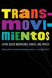 Cover image for Transmovimientos: Latinx Queer Migrations, Bodies, and Spaces