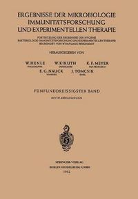 Cover image for Ergebnisse Der Mikrobiologie Immunitatsforschung Und Experimentellen Therapie: Fortsetzung Der Ergebnisse Der Hygiene Bakteriologie - Immunitatsforschung Und Experimentellen Therapie