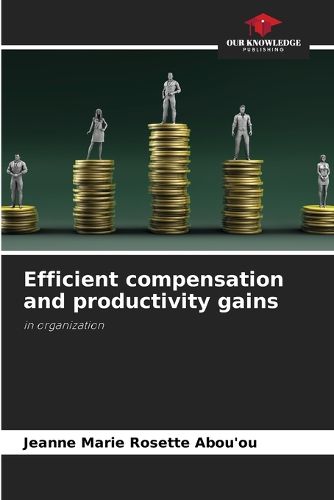 Efficient compensation and productivity gains