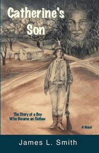 Cover image for Catherine's Son: The Story of a Boy Who Became an Outlaw