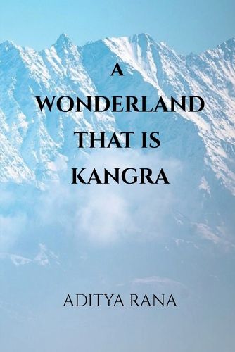 Cover image for A Wonderland that is Kangra